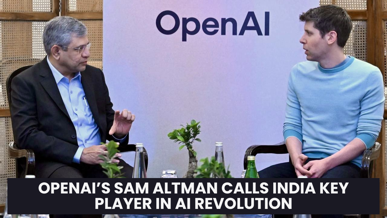 OpenAI’s Sam Altman calls India key player in AI revolution